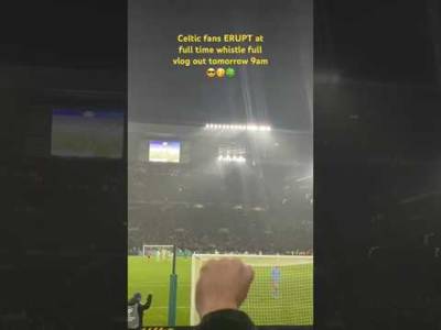 ðŸ˜ŽðŸ¥³ðŸ€ Celtic fans ERUPT at full time whistle | 3-1 v Leipzig #celticfc #celticfans #ucl