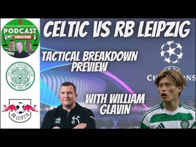 Celtic Vs Leipzig Preview / Tactic Breakdown with William Glavin