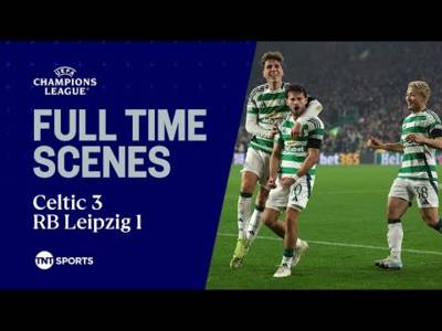 FULL-TIME SCENES: European MASTERCLASS as Celtic beat RB Leipzig 3-1 at Celtic Park ðŸ€ #UCL