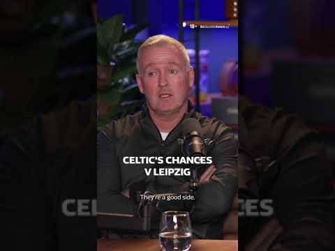Paul Lambert thinks Celtic could edge it against RB Leipzig tonight. What’s your predictions?