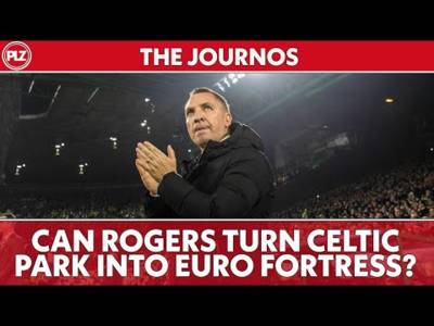 Can Brendan Rodgers turn Celtic Park into a European fortress? | The Journos