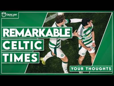 “Biggest buzz Iâ€™ve ever had” | YOUR thoughts on remarkable Celtic times | Johnston contract latest