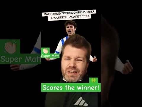 MATT O’RILEY SCORES THE WINNER ON HIS EPL DEBUT! #BHA #Epl #celticfc