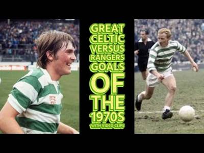 CELTIC v Rangers Goals Of The 1970s: Which Is Your Favourite??