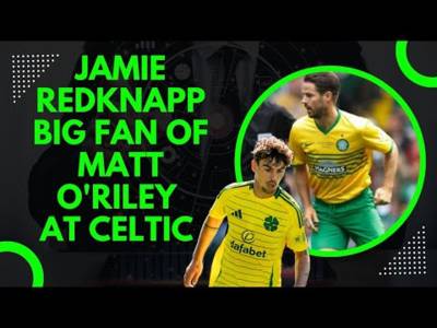 Jamie Redknapp a Fan of Matt Riley’s Celtic Career