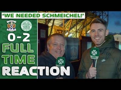 Kilmarnock 0-2 Celtic | ‘NEEDED SCHMEICHEL!’ | Full-Time Reaction