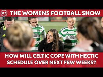 How will Celtic cope with HECTIC schedule over next few weeks? | The Women’s Football Show