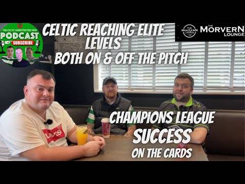 ðŸ€CelticðŸ€ Thrive on & Off the Pitch / New âš½ï¸Champions Leagueâš½ï¸ Format Perfect Fit for the Hoops