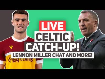 LENNON MILLER RUMOURS PICK UP PACE! | LIVE Celtic FC Q&A Stream