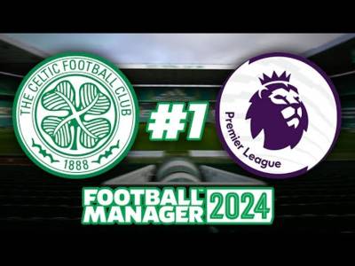 IS THIS CELTIC TEAM GOOD ENOUGH FOR THE PREM? | Celtic FM24 | #1