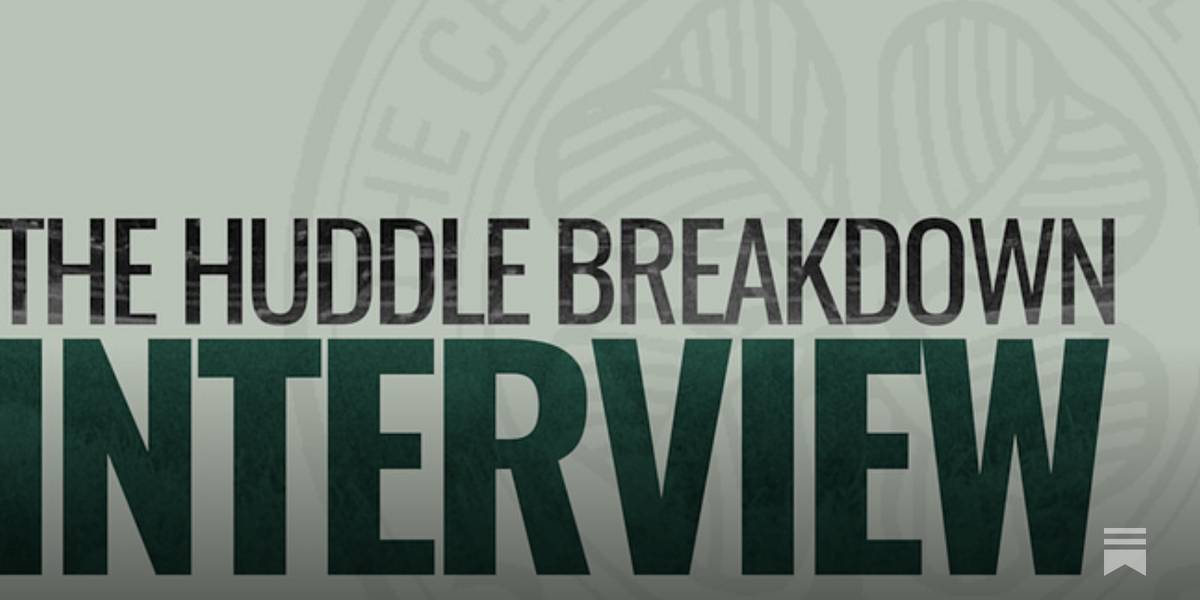 The Huddle Breakdown Celtic FC podcast