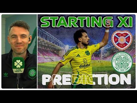 Saturday Night Football ðŸ¤© | Hearts v Celtic | Starting XI Prediction