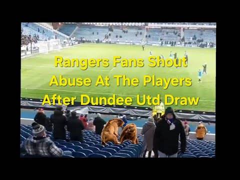 Rangers Fans Shout Abuse At Players After Dundee Utd Draw