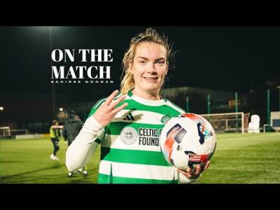 Saoirse Noonan On The Match | Celtic FC Women 5-1 Montrose | SWPL