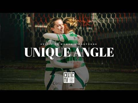 Unique Angle | Celtic FC Women 5-1 Montrose | Ghirls deliver 5-star home performance