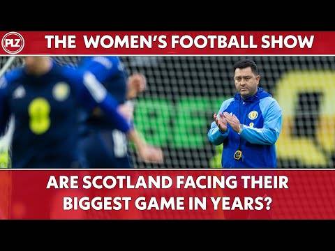 Are Scotland Facing Their Biggest Challenge in Years Against Finland? | The Women’s Football Show
