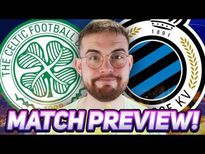 This is a MASSIVE chance for Celtic. | Celtic vs Club Brugge | Match Preview/Predictions