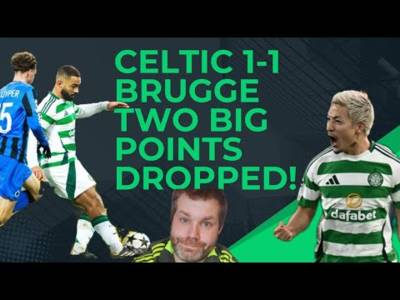 Celtic 1-1 Club Brugge | 2 Points Dropped! | Ccv Error & Maeda Finesse Goal!