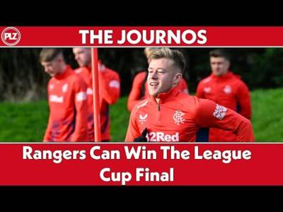 Rangers Can Win The League Cup Final | The Journos