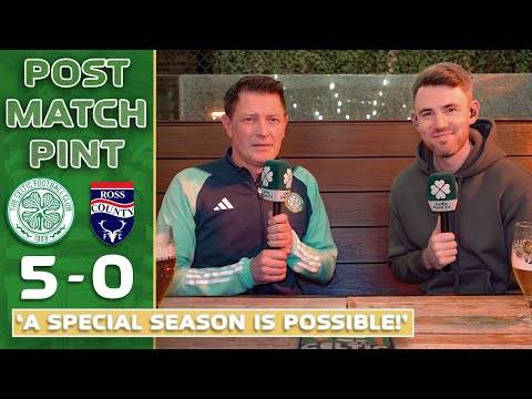 Celtic 5-0 Ross County | ‘a Special Season is Possible!’ | Post-Match Pint