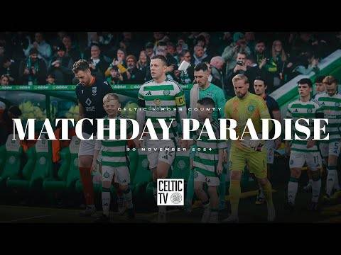 Matchday Paradise | Celtic v Ross County | 5â­ Celts light up Paradise (30/11/24)