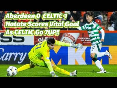 Aberdeen 0 CELTIC 1: SEVEN Points Clear After Stormy Night In SP!!