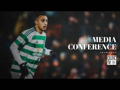 Adam Idah’s post-match media conference | Celtic 3-0 Hibernian