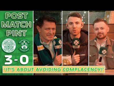 Celtic 3-0 Hibs | ‘It’s Just About Avoiding Complacency’ | Post-Match Pint