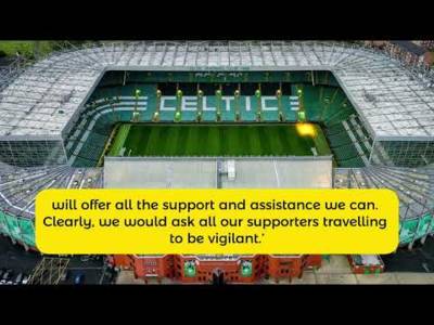 Celtic Issue Urgent Appeal to Travelling Celtic Fans