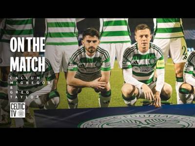 Callum McGregor and Greg Taylor On the Match | Dinamo Zagreb 0-0 Celtic
