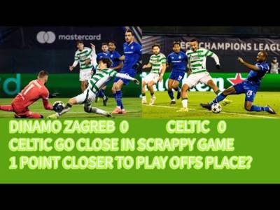 Dinamo Zagreb 0 v CELTIC 0: CELTIC 1 Point Closer to Play Offs (What An Awful Game Though!!)