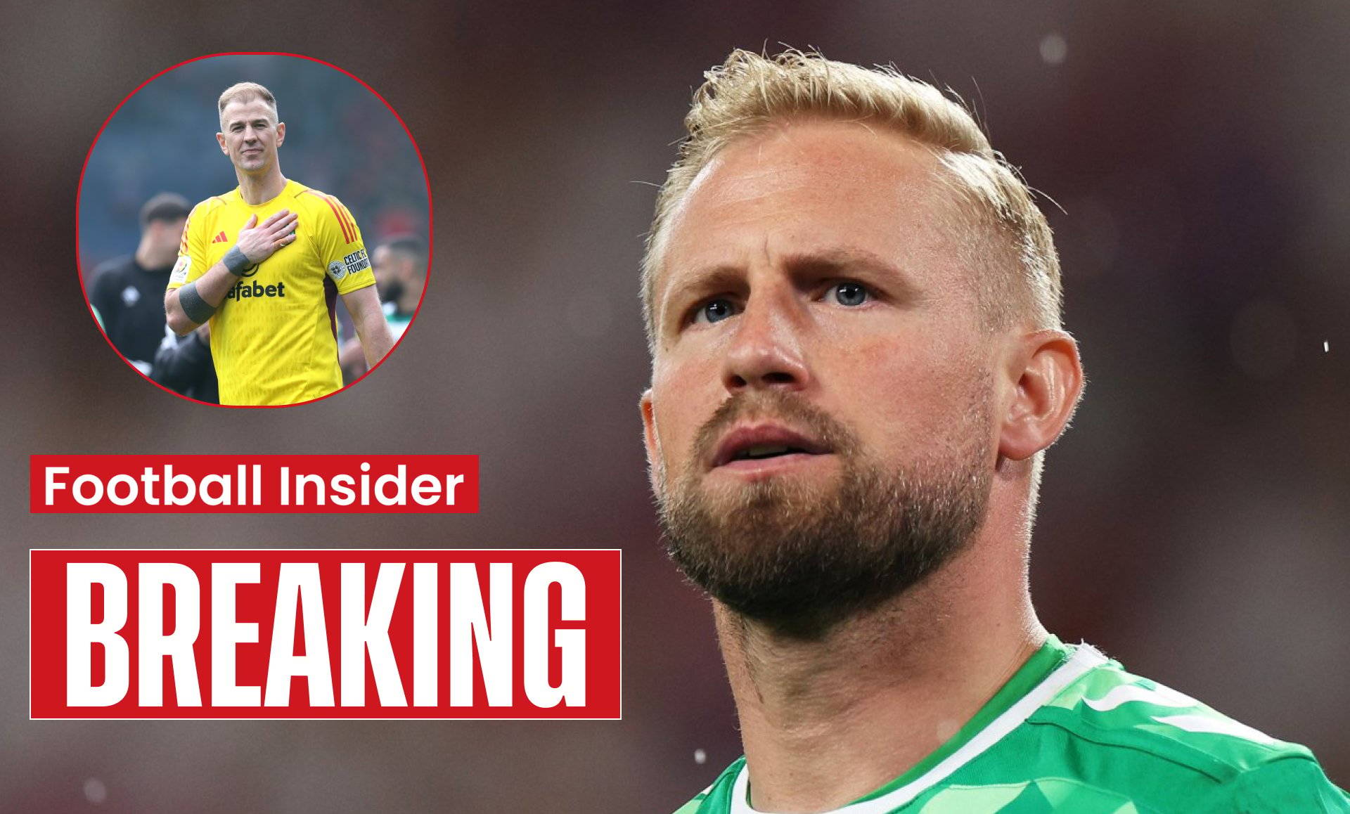 Joe Hart responds to Kasper Schmeichel’s message after Celtic development