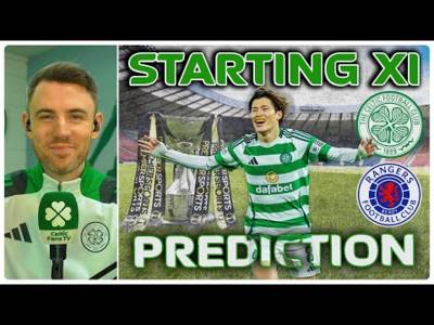 Celtic v Rangers | Huge Incentives for the Hoops at Hampden | Starting XI Prediction