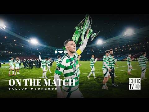 Callum McGregor On The Match | Celtic beat Rangers on Penalties to win the Scottish League Cup!