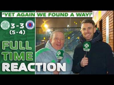 Celtic 3-3 Rangers (5-4 Pens) | ‘yet Again We Found a Way!’ | Full-Time Reaction