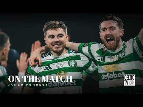 James Forrest On The Match | Celtic beat Rangers on Penalties to win the Scottish League Cup! ðŸ€ðŸ†