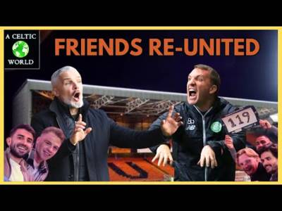Friends Re-United – Celts Must Focus