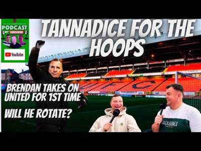 Celtic Travel to Tannadice / Dundee United Will Be Brendan’s 1St Time Against Them