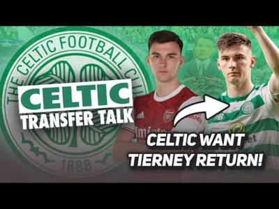 KIERAN TIERNEY TO CELTIC?!?! (But this time there’s a chance) | Celtic Transfer Talk