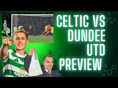 Celtic Vs Dundee Utd Preview | Aberdeen’s Bubble Has Burst