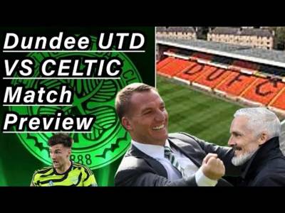 Dundee United vs Celtic FC The ULTIMATE Match Preview