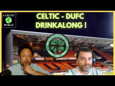 CELTIC – DUNDEE UNITED FESTIVUS DRINKALONG!