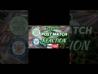 Celtic v StJohnstone Post Match Reaction #celticfootballclub #celticfc #celticpodcast #celticpark