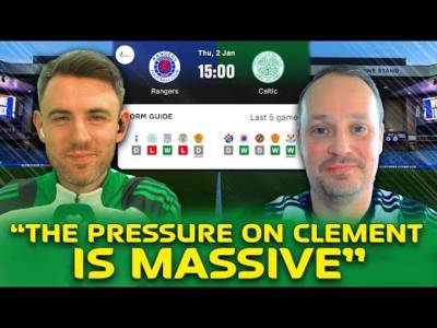 Rangers v Celtic | ‘The Pressure on Clement is MASSIVE’ | Derby Preview