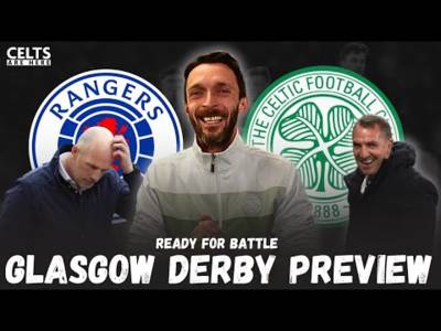 READY FOR BATTLE | Rangers v Celtic Preview