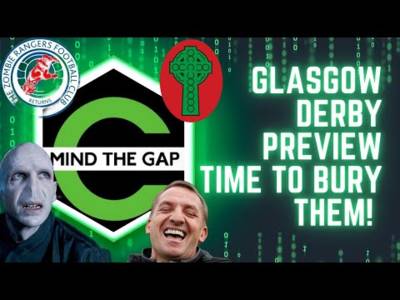 RANGERS VS CELTIC PREVIEW l A CELTIC WIN COULD CAUSE RAGE AT IBROX MIND THE GAP | GLASGOW DERBY