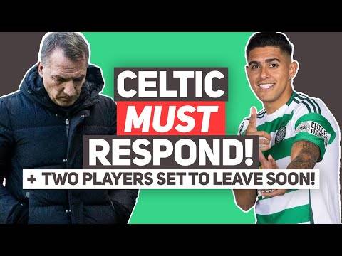 Celtic MUST respond after derby MESS! | Two players set to LEAVE CELTIC soon...