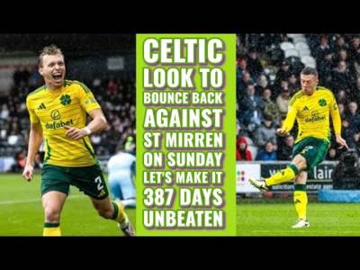 CELTIC v St Mirren Preview: CELTIC To Bounce Back On Sunday!!
