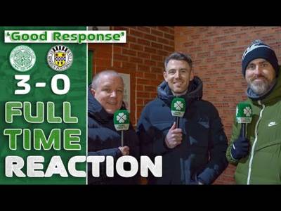 Celtic 3-0 St. Mirren | ‘Good Response.’ | Full-Time Reaction
