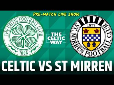 Celtic vs St Mirren team news, line-up LIVE REACTION + build-up